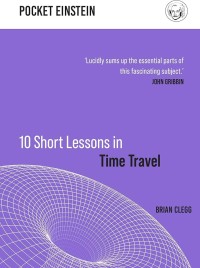 10 Short Lessons in Time Travel