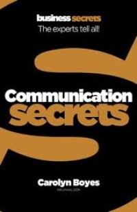 Business Secreta The Experts Tell All : Communication Secrets