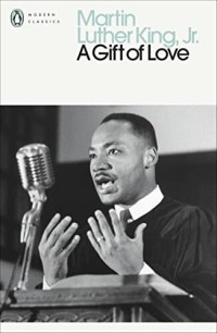Martin Luther King,Jr A Gift of Love