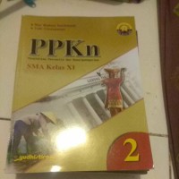 PPKN SMA Kelas XI : Kurikulum 2013 Edisi Revisi