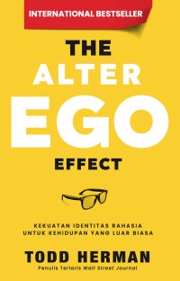 The Alter Ego Effect (Kekuatan Identitas Rahasia untuk Hidup Yaang Luar Biasa)