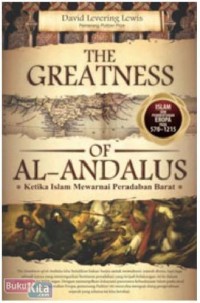 The Greatness of Al-Andalus (Ketika islam mewarnai Peradaban Barat)