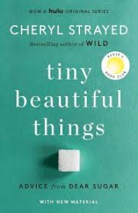 Tiny Beautiful Things (Advice from Dear Sugar)