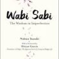 Wabi Sabi : The Wisdom in Imperfection